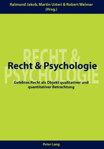 Recht Und Psychologie: Gelebtes Recht ALS Objekt Qualitativer Und Quantitativer Betrachtung