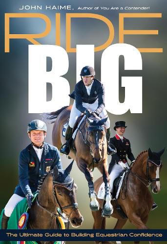 Cover image for Ride Big: The Ultimate Guide to Building Equestrian Confidence