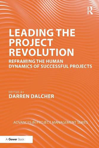 Leading the Project Revolution: Reframing the Human Dynamics of Successful Projects
