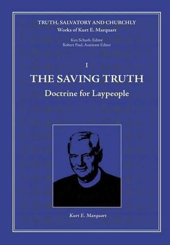 Cover image for The Saving Truth: Doctrine for Laypeople