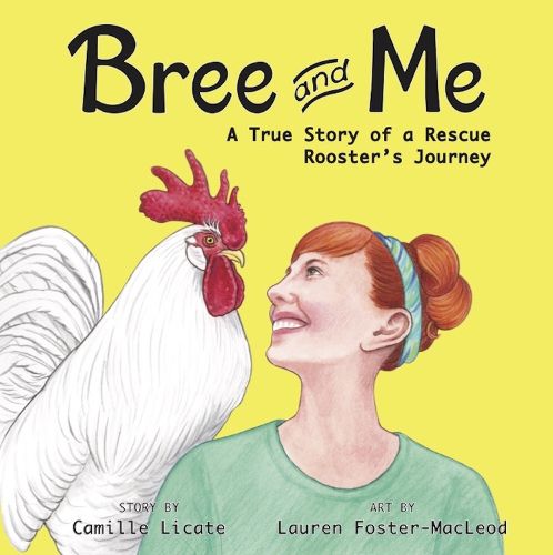 Cover image for Bree and Me: A True Story of a Rescue Rooster's Journey