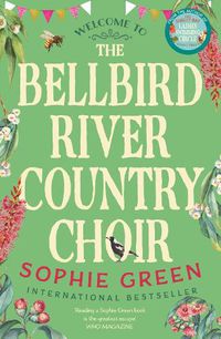 Cover image for The Bellbird River Country Choir: A heartwarming story about new friends and new starts from the international bestseller