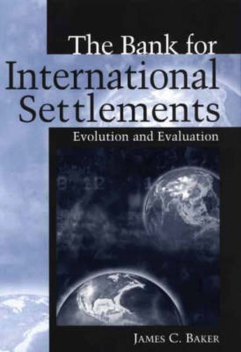 Cover image for The Bank for International Settlements: Evolution and Evaluation