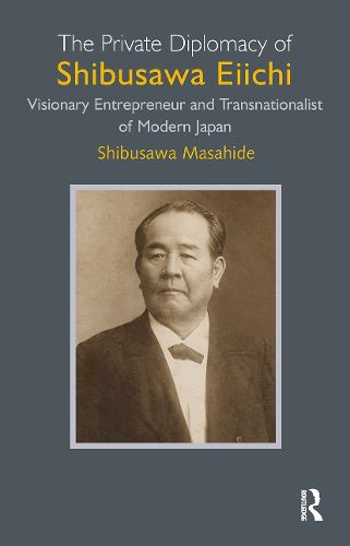 Cover image for The Private Diplomacy of Shibusawa Eiichi