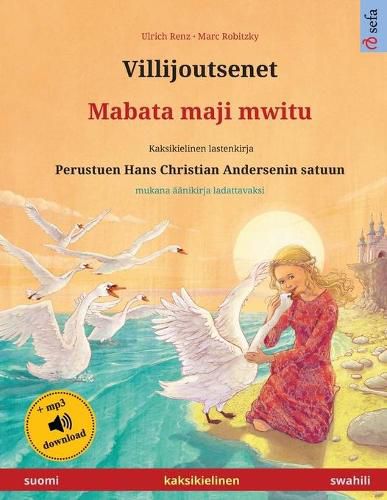 Cover image for Villijoutsenet - Mabata maji mwitu (suomi - swahili): Kaksikielinen lastenkirja perustuen Hans Christian Andersenin satuun, mukana aanikirja ladattavaksi