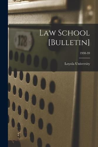 Cover image for Law School [Bulletin]; 1938-39