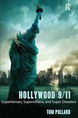 Cover image for Hollywood 9/11: Superheroes, Supervillains, and Super Disasters