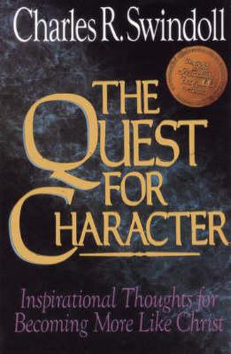 Cover image for The Quest for Character: Inspirational Thoughts for Becoming More Like Christ