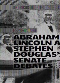 Cover image for Examining Abraham Lincoln and Stephen Douglas's Senate Debates