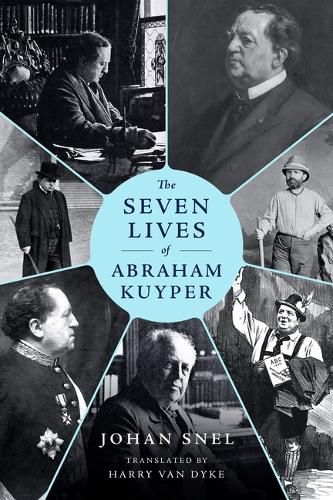 Cover image for The Seven Lives of Abraham Kuyper