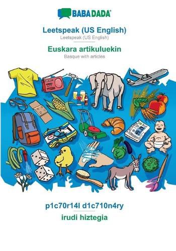 Cover image for BABADADA, Leetspeak (US English) - Euskara artikuluekin, p1c70r14l d1c710n4ry - irudi hiztegia: Leetspeak (US English) - Basque with articles, visual dictionary