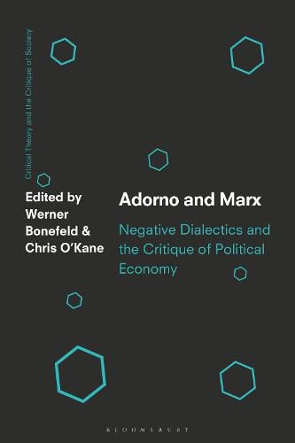 Cover image for Adorno and Marx: Negative Dialectics and the Critique of Political Economy