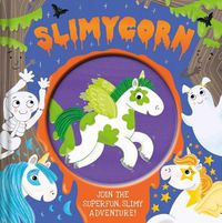 Cover image for Slimycorn: Storybook with Touch and Feel Slime Pouch