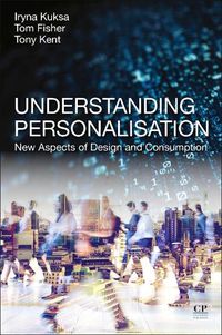 Cover image for Understanding Personalisation: New Aspects of Design and Consumption