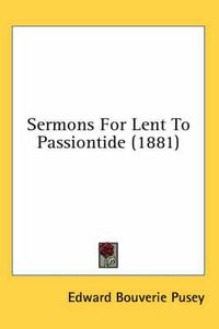 Cover image for Sermons for Lent to Passiontide (1881)