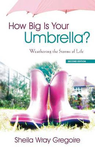 Cover image for How Big Is Your Umbrella: Weathering the Storms of Life, Second Edition