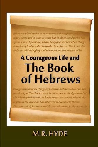 Cover image for A Courageous Life and the Book of Hebrews