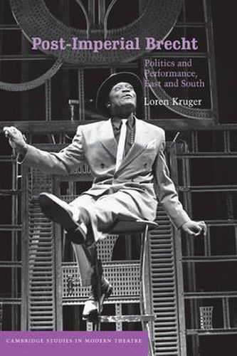 Cover image for Post-Imperial Brecht: Politics and Performance, East and South