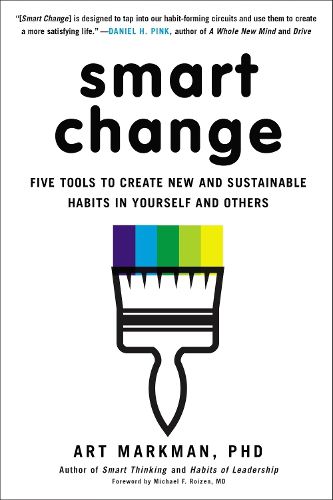Cover image for Smart Change: Five Tools to Create New and Sustainable Habits in Yourself and Others