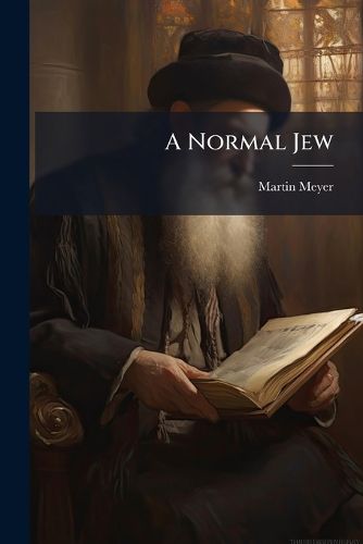 Cover image for A Normal Jew: Sermon Preached at Kol Nidre Service