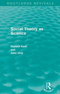 Cover image for Social Theory as Science (Routledge Revivals)