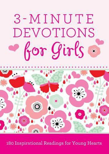 Cover image for 3-Minute Devotions for Girls: 180 Inspirational Readings for Young Hearts