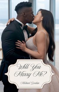 Cover image for Will You Marry Me?