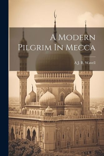 Cover image for A Modern Pilgrim In Mecca