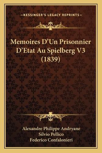 Memoires D'Un Prisonnier D'Etat Au Spielberg V3 (1839)