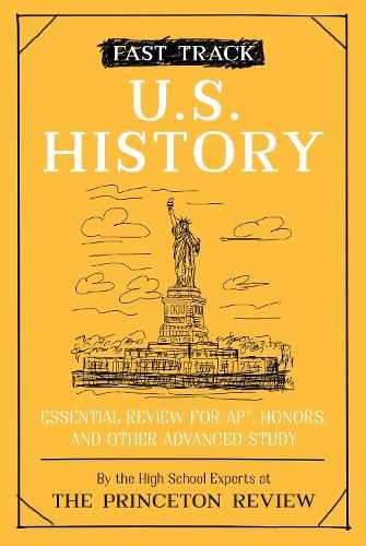 Fast Track: U.S. History: Essential Review for AP, Honors, and Other Advanced Study