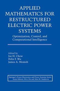 Cover image for Applied Mathematics for Restructured Electric Power Systems: Optimization, Control, and Computational Intelligence