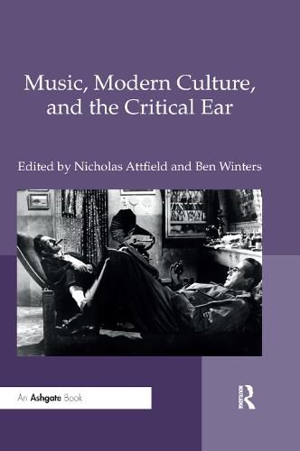 Music, Modern Culture, and the Critical Ear: A Festschrift for Peter Franklin