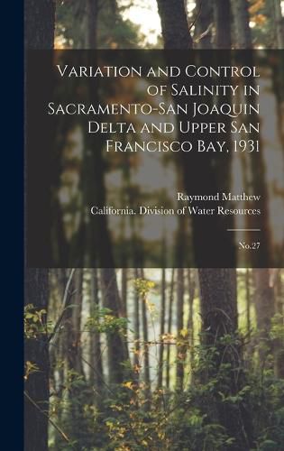 Cover image for Variation and Control of Salinity in Sacramento-San Joaquin Delta and Upper San Francisco bay, 1931