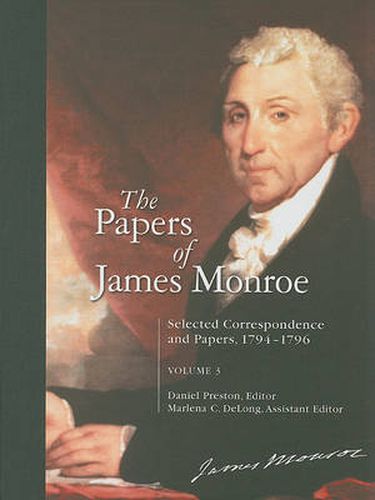 The Papers of James Monroe: Selected Correspondence and Papers, 1794-1796, Volume 3