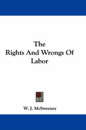 Cover image for The Rights and Wrongs of Labor