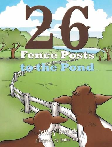 Twenty Six Fence Posts to the Pond