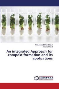 Cover image for An integrated Approach for compost formation and its applications