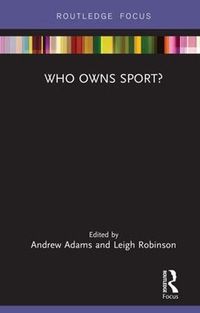 Cover image for Who Owns Sport?