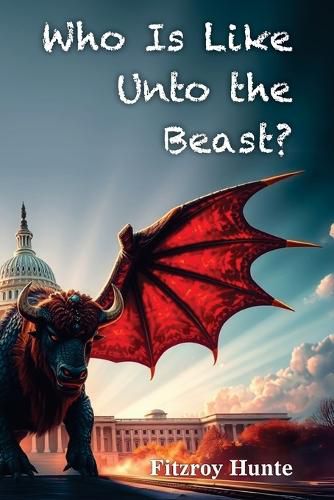 Cover image for Who Is Like Unto the Beast?