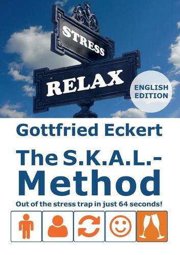 The S.K.A.L.-Method: Out of the stress trap in just 64 seconds!