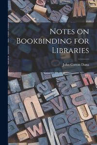 Cover image for Notes on Bookbinding for Libraries