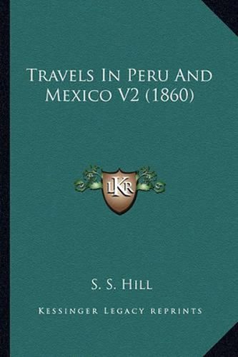 Cover image for Travels in Peru and Mexico V2 (1860)