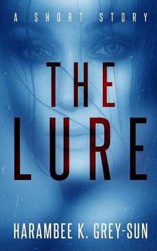 Cover image for The Lure: A Short Story