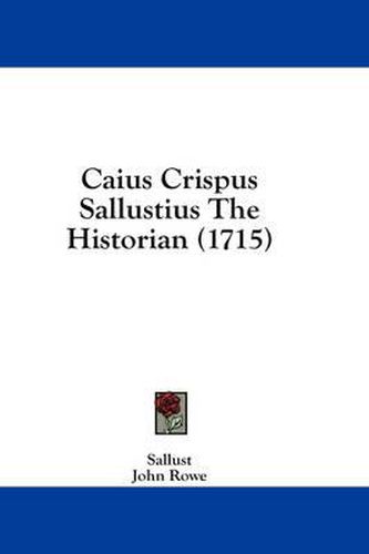 Cover image for Caius Crispus Sallustius the Historian (1715)