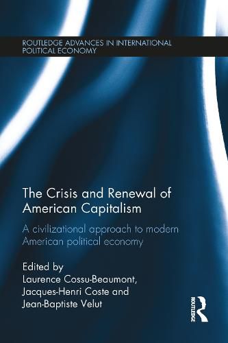 Cover image for The Crisis and Renewal of American Capitalism: A Civilizational Approach to Modern American Political Economy