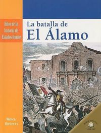 Cover image for La Batalla de El Alamo (the Siege of the Alamo)