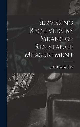 Cover image for Servicing Receivers by Means of Resistance Measurement