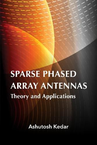 Sparse Phased Array Antennas: Theory and Applications, Ashutosh Kedar ...