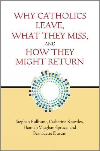 Cover image for Why Catholics Leave, What They Miss, and How They Might Return