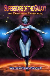 Cover image for Superstars of the Galaxy: An Explosive Entrance